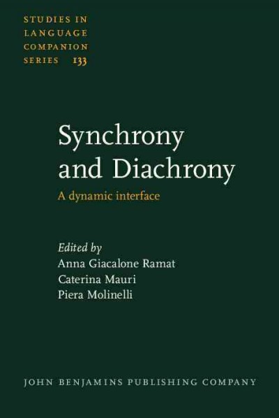 Synchrony and diachrony [electronic resource] : a dynamic interface / edited by Anna Giacalone Ramat, Caterina Mauri, Piera Molinelli.