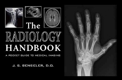 The radiology handbook [electronic resource] : a pocket guide to medical imaging / J.S. Benseler.