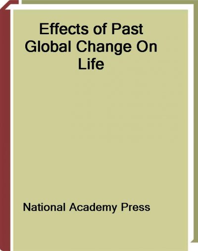 Effects of past global change on life [electronic resource] / Board on Earth Sciences and Resources, Commission on Geosciences, Environment, and Resources, National Research Council.