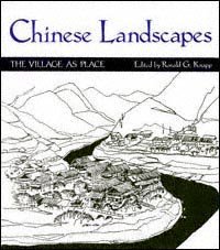 Chinese landscapes [electronic resource] : the village as place / edited by Ronald G. Knapp.