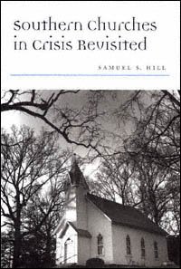 Southern churches in crisis revisited [electronic resource] / Samuel S. Hill.