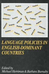 Language policies in English-dominant countries [electronic resource] : six case studies / edited by Michael Herriman and Barbara Burnaby.