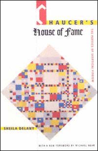 Chaucer's house of fame [electronic resource] : the poetics of skeptical fideism / Sheila Delany ; with a foreword by Michael Near.