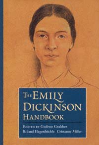 The Emily Dickinson handbook [electronic resource] / edited by Gudrun Grabher, Roland Hagenbüchle, Cristanne Miller.