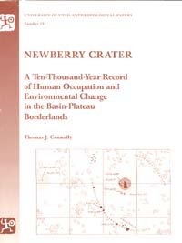 Newberry Crater [electronic resource] : a ten-thousand-year record of human occupation and environmental change in the basin-plateau borderlands / Thomas J. Connolly with contributions by Dennis L. Jenkins ... [et al.].