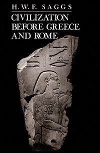 Civilization before Greece and Rome [electronic resource] / H.W.F. Saggs.