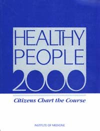 Healthy people 2000 [electronic resource] : citizens chart the course / Michael A. Stoto, Ruth Behrens, Connie Rosemont, editors.