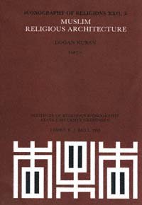 Muslim religious architecture. Part 2, Development of religious architecture in later periods [electronic resource] / by Dogan Kuban.