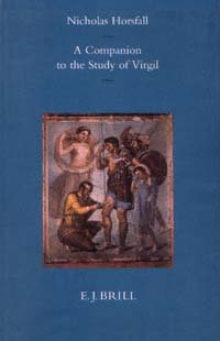 A companion to the study of Virgil [electronic resource] / edited by Nicholas Horsfall.