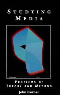 Studying media [electronic resource] : problems of theory and method / John Corner.