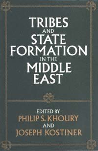 Tribes and state formation in the Middle East [electronic resource] / edited by Philip S. Khoury and Joseph Kostiner.