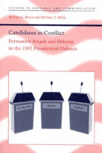 Candidates in conflict [electronic resource] : persuasive attack and defense in the 1992 presidential debates / William L. Benoit and William T. Wells.