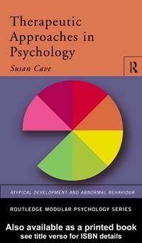 Therapeutic approaches in psychology [electronic resource] / Susan Cave.