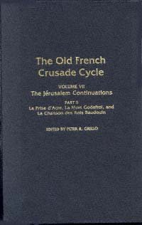 La Prise d'Acre. La Mort Godefroi. And, La Chanson des rois Baudoin [electronic resource] / edited by Peter R. Grillo.