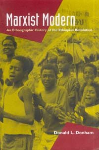 Marxist modern [electronic resource] : an ethnographic history of the Ethiopian revolution / Donald L. Donham.