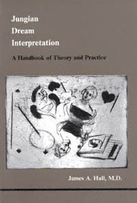 Jungian dream interpretation [electronic resource] : a handbook of theory and practice / James A. Hall.