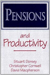 Pensions and productivity [electronic resource] / Stuart Dorsey, Christopher Cornwell, David Macpherson.