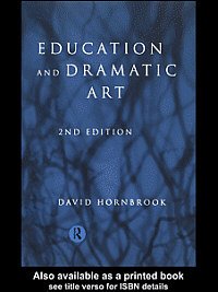 Education and dramatic art [electronic resource] / David Hornbrook.