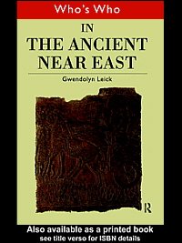 Who's who in the Ancient Near East [electronic resource] / Gwendolyn Leick.