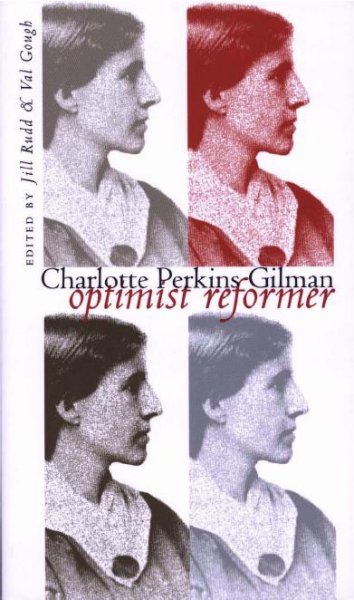 Charlotte Perkins Gilman [electronic resource] : optimist reformer / edited by Jill Rudd & Val Gough.