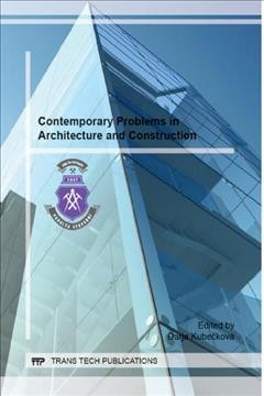 Contemporary problems in architecture and construction : selected, peer reviewed papers from the 6th International Conference on Contemporary Problems of Architecture and Construction, June 24-27, 2014, Ostrava, Czech Republic / edited by Darja Kubečková.