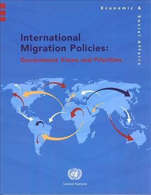 International migration policies : government views and priorities / Department of Economic and Social Affairs Population Division, Population Division.