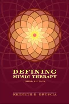 Defining music therapy  / Kenneth E. Bruscia.