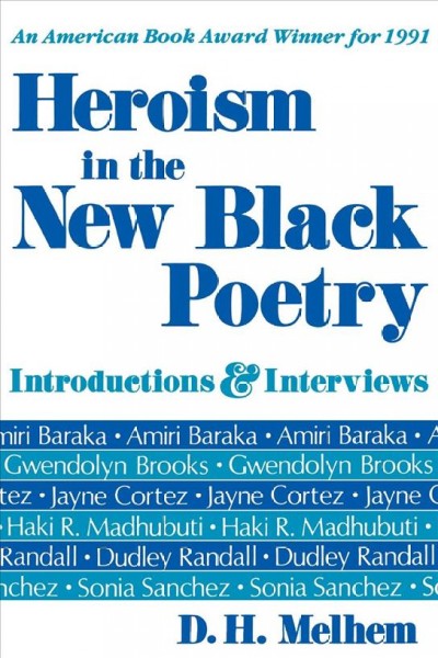 Heroism in the new Black poetry [electronic resource] : introductions & interviews / D.H. Mellem.