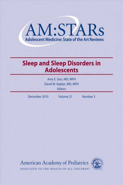 Sleep and sleep disorders in adolescents [electronic resource] / guest editors, Amy E. Sass, David W. Kaplan.