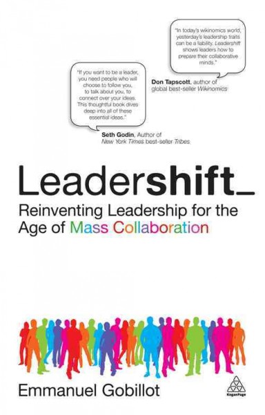 Leadershift [electronic resource] : reinventing leadership for the age of mass collaboration / Emmanuel Gobillot.
