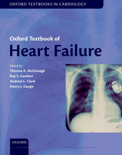 Oxford textbook of heart failure / edited by Theresa A. McDonagh ... [and others].