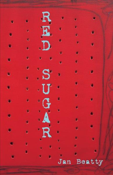 Red sugar [electronic resource] / Jan Beatty.