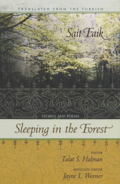 Sleeping in the forest [electronic resource] : stories and poems / Sait Faik ; translated from the Turkish ; editor, Talat S. Halman ; associate editor, Jayne L. Warner.