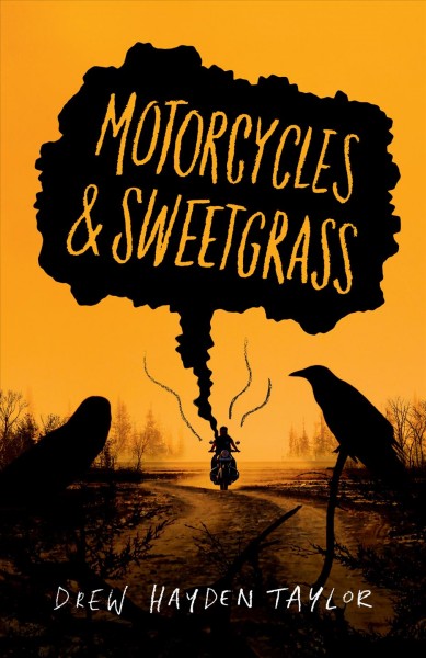 Motorcycles & sweetgrass / Drew Hayden Taylor.