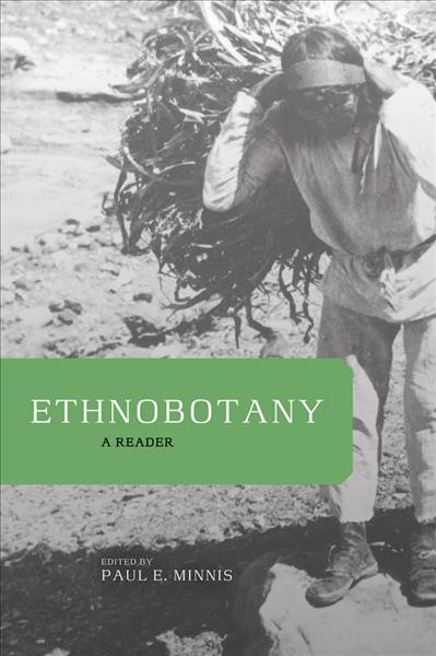 Ethnobotany:  a reader /  edited by Paul E. Minnis.