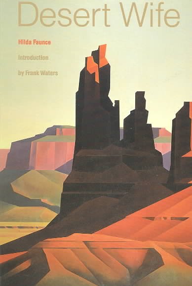 Desert wife / by Hilda Faunce ; introd. by Frank Waters ; with ill. by W. Langdon Kihn.