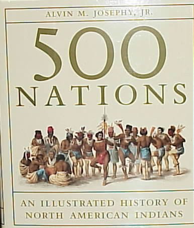 500 nations : an illustrated history of North American Indians / Alvin M. Josephy, Jr.