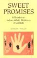 Sweet promises : a reader on Indian-White relations in Canada  Cover Image