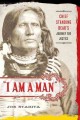 "I am a man" : Chief Standing Bear's journey for justice  Cover Image