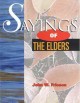 Sayings from the elders : an anthology of First Nation's wisdom. Cover Image