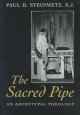 The sacred pipe : an archetypal theology. Cover Image