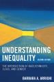 Understanding inequality : the intersection of race/ethnicity, class, and gender  Cover Image