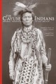 The Cayuse Indians : imperial tribesmen of Old Oregon  Cover Image