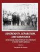 Sovereignty, separatism, and survivance : ideological encounters in the literature of Native North America  Cover Image