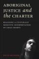 Aboriginal justice and the Charter : realizing a culturally sensitive interpretation of legal rights  Cover Image