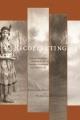 Recollecting : lives of Aboriginal women of the Canadian northwest and borderlands  Cover Image