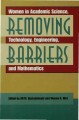 Removing barriers women in academic science, technology, engineering, and mathematics  Cover Image