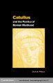 Catullus and the poetics of Roman manhood Cover Image