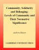 Community, solidarity, and belonging levels of community and their normative significance  Cover Image