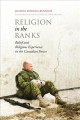 Religion in the ranks belief and religious experience in the Canadian Forces  Cover Image